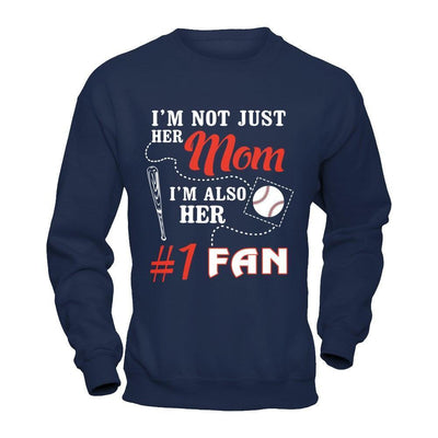 I'm Not Just Her Mom I'm Also Her Fan Baseball Mom-T-Shirt & Hoodie-Crewneck Sweatshirt-Navy