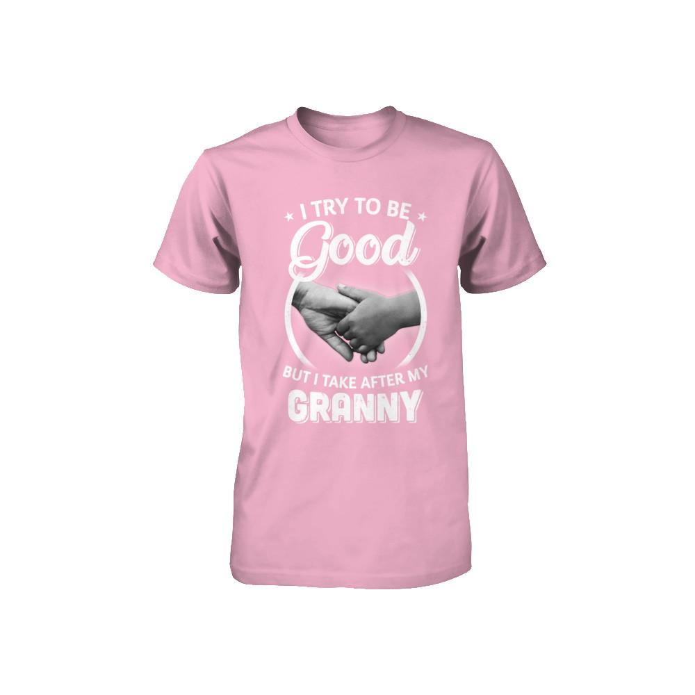 I Try To Be Good But I Take After My Granny Toddler Kids Youth-Youth Shirt-Toddler T-Shirt-Pink