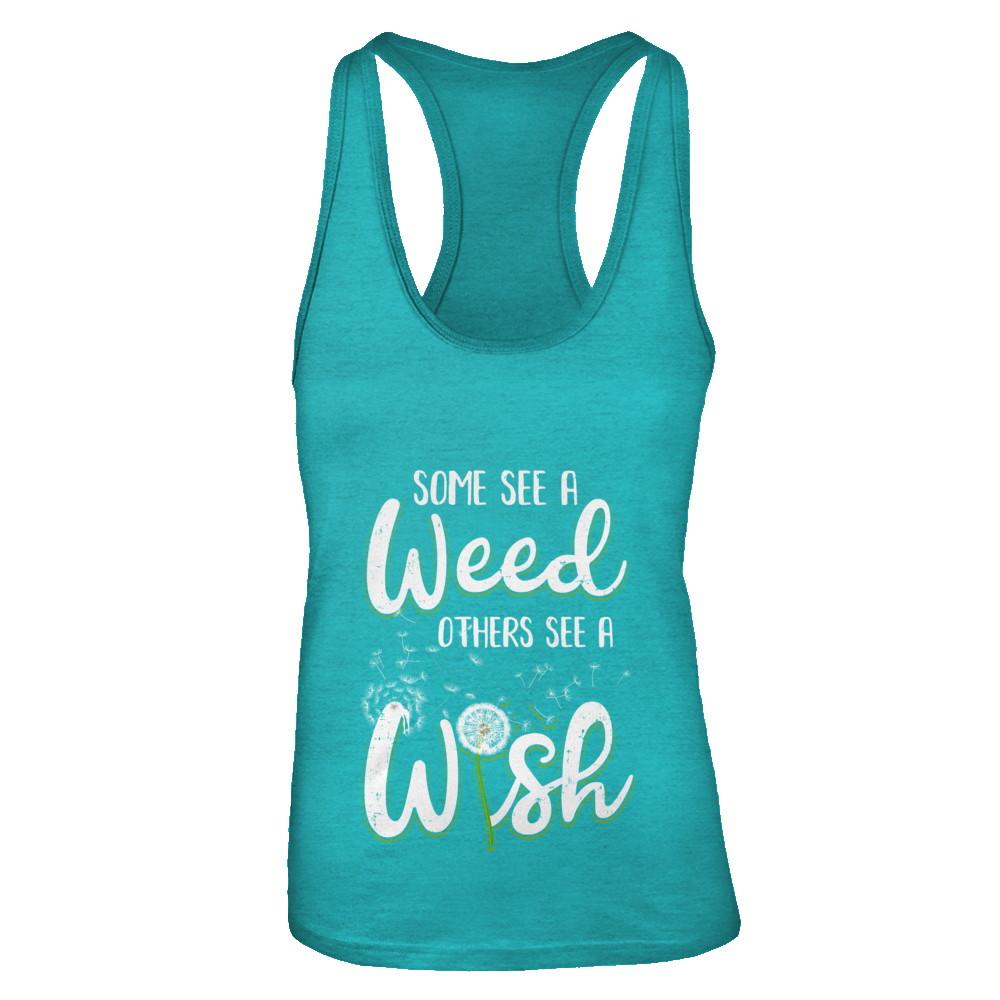 Some See A Weed Others See A Wish Dandelion-T-Shirt & Tank Top-Women's Ideal Racerback Tank-Tahiti Blue