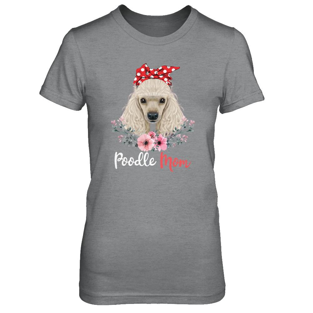 Poodle Mom Gift For Women Dog Lover-T-Shirt & Hoodie-Women's T-Shirt-Sport Grey