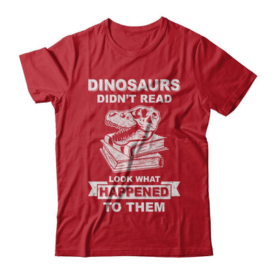 Funny Dinosaurs Didn't Read Look What Happened-T-Shirt & Hoodie-Classic T-Shirt-Red