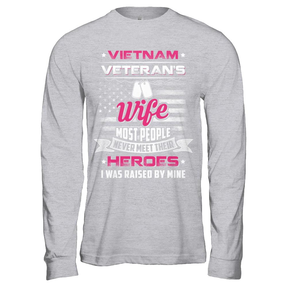 Vietnam Veteran's Wife I Was Raised By Mine-T-Shirt & Hoodie-Long Sleeve T-Shirt-Sport Grey