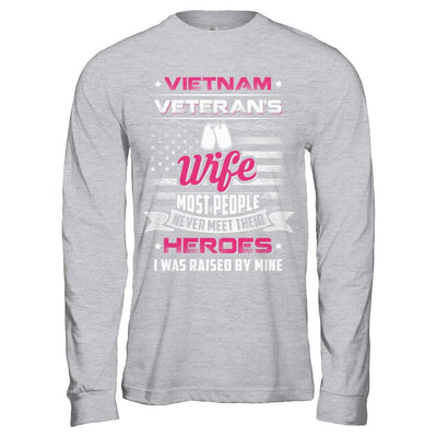 Vietnam Veteran's Wife I Was Raised By Mine-T-Shirt & Hoodie-Long Sleeve T-Shirt-Sport Grey