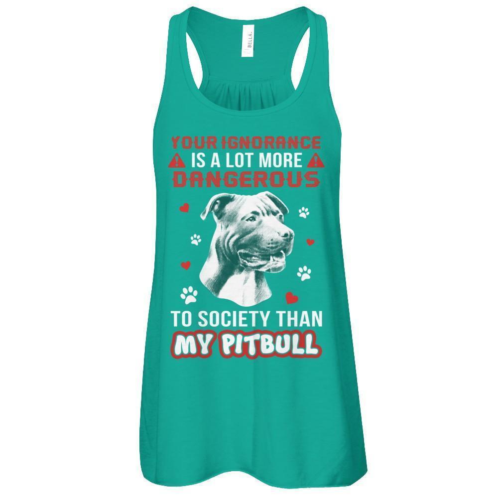 Your Ignorance Is A Lot More Dangerous Pitbull-T-Shirt & Tank Top-Women's Flowy Racerback Tank-Kelly