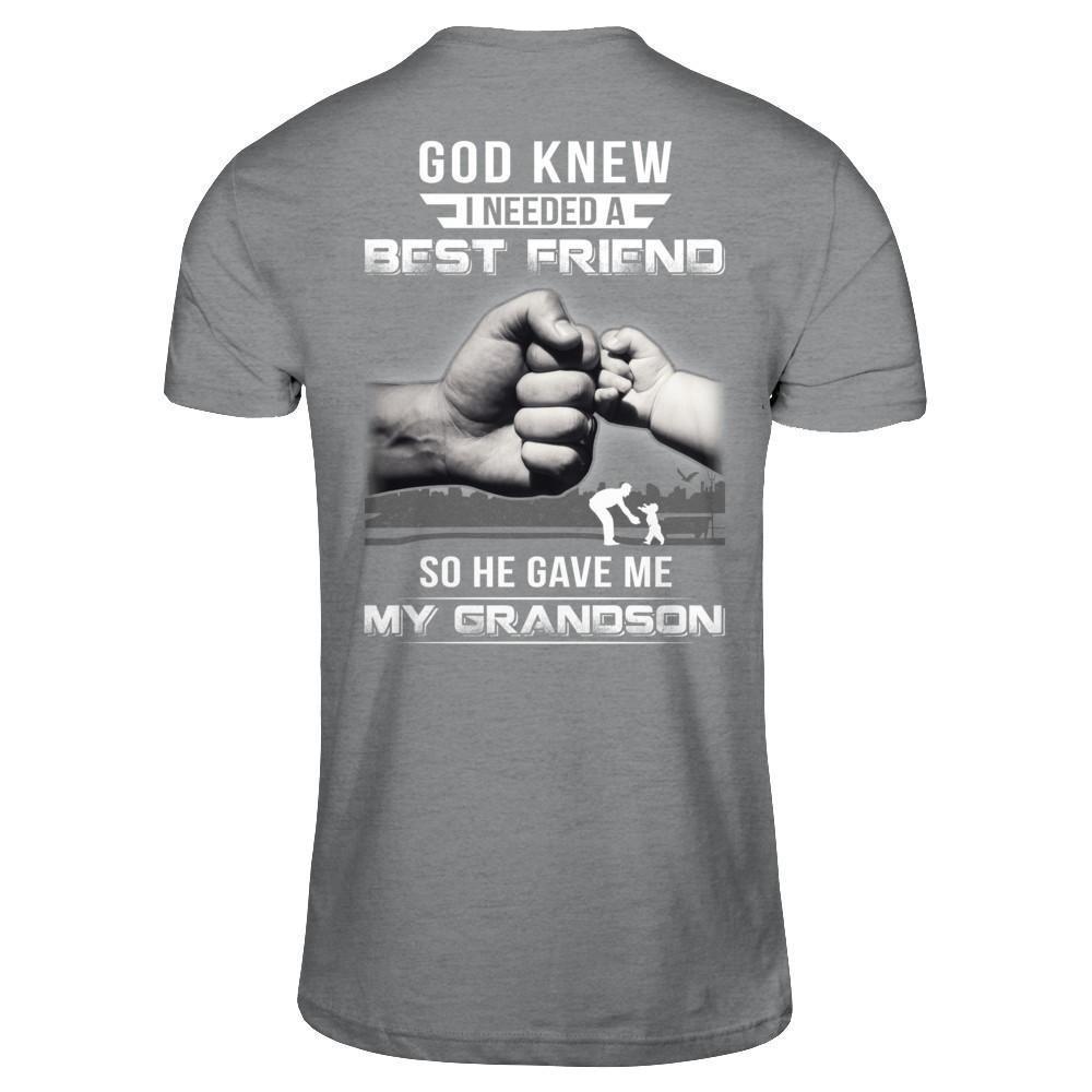 God Knew I Needed A Best Friend So He Gave Grandson-T-Shirt & Hoodie-Classic T-Shirt-Sport Grey
