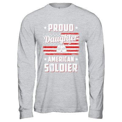 Proud Daughter Of A Soldier Army Dad Mom Veteran-T-Shirt & Hoodie-Long Sleeve T-Shirt-Sport Grey