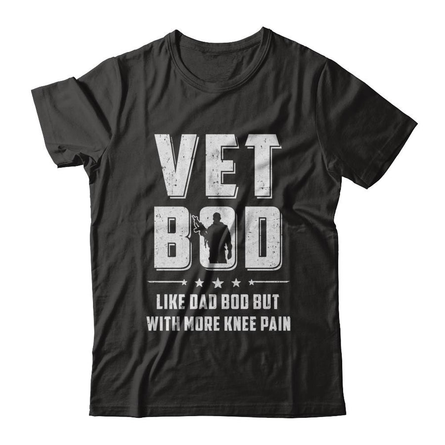 Vet Bod Like Dad Bod But With More Knee Pain Veteran-T-Shirt & Hoodie-Classic T-Shirt-Black