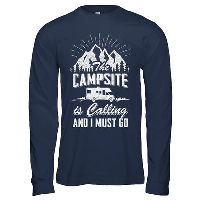The Campsite Is Calling I Must Go Funny Camping-T-Shirt & Hoodie-Long Sleeve T-Shirt-Navy