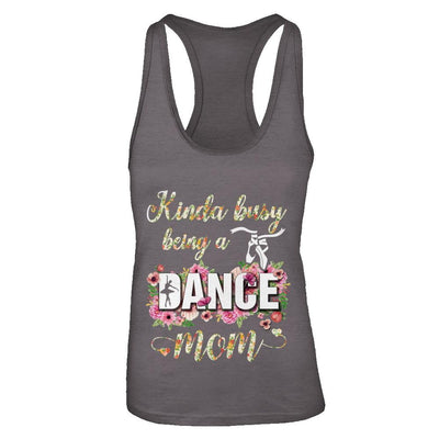 Kinda Busy Being A Dance Mom Mother's Day-T-Shirt & Tank Top-Women's Ideal Racerback Tank-Dark Grey