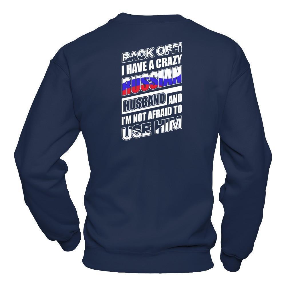 I Have A Crazy Russian Husband I'm Not Afraid To Use Him-T-Shirt & Hoodie-Crewneck Sweatshirt-Navy