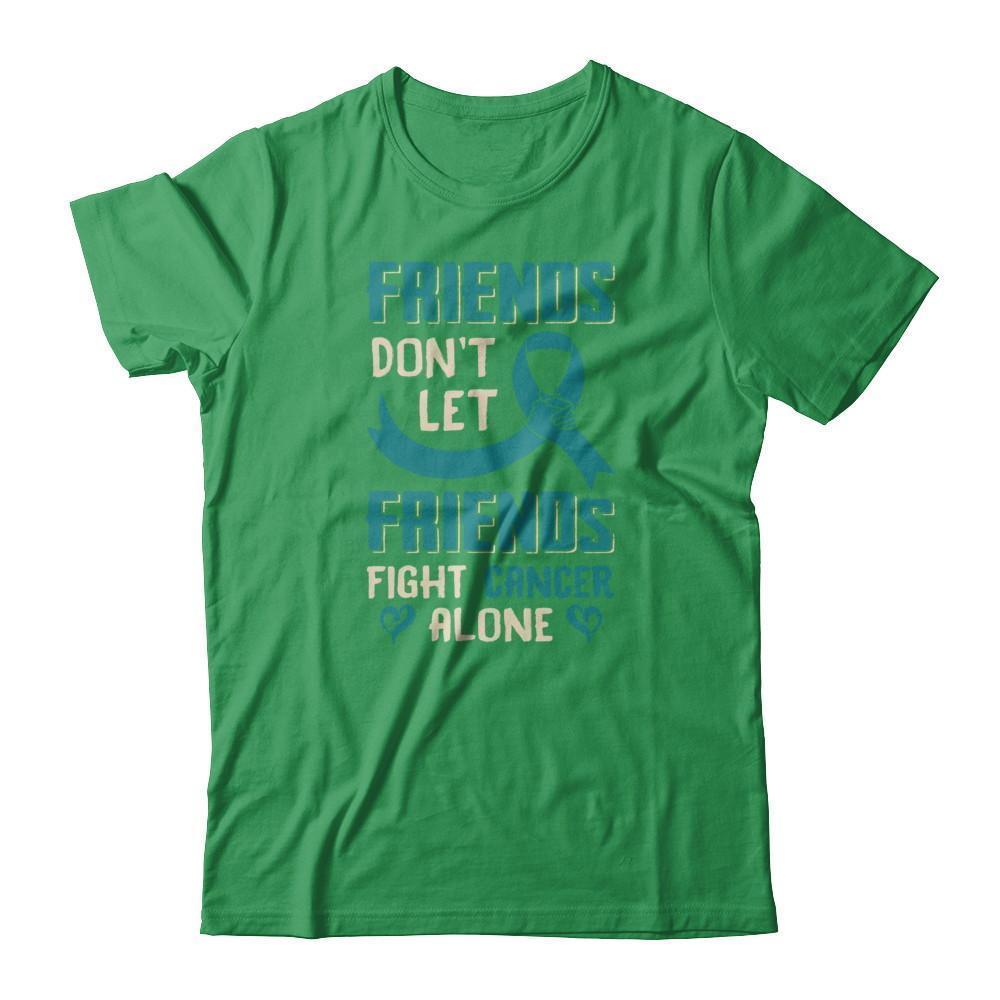 Friends Don't Let Friends Fight Cancer Alone Teal Awareness-T-Shirt & Tank Top-Premium T-Shirt-Kelly Green