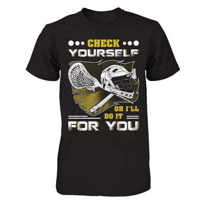 Lacrosse Check Yourself Or I'll Do It For You-T-Shirt & Hoodie-Premium T-Shirt-Black