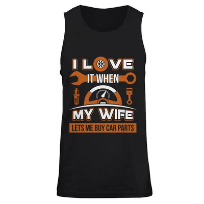 I Love It When My Wife Lets Me Buy Car Parts-T-Shirt & Hoodie-Unisex Tank-Black