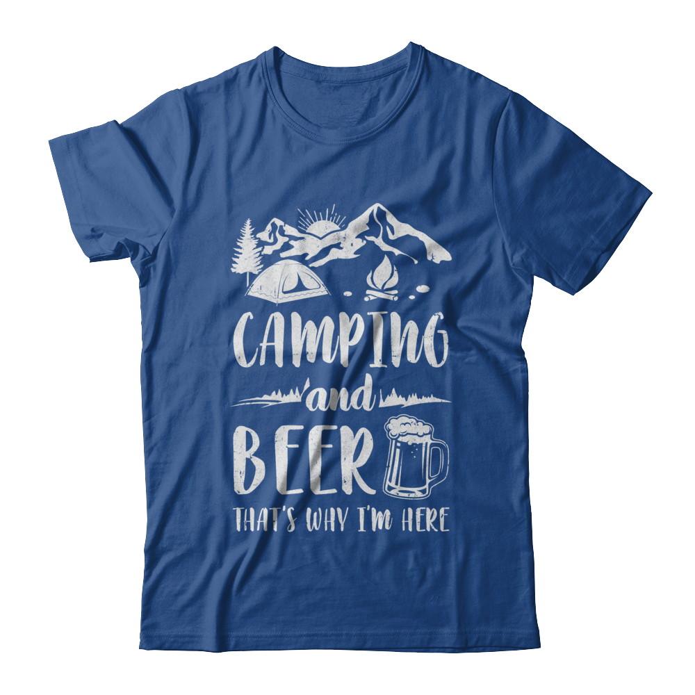 Funny Drinking Camping And Beer Why I'm Here-T-Shirt & Hoodie-Classic T-Shirt-Royal