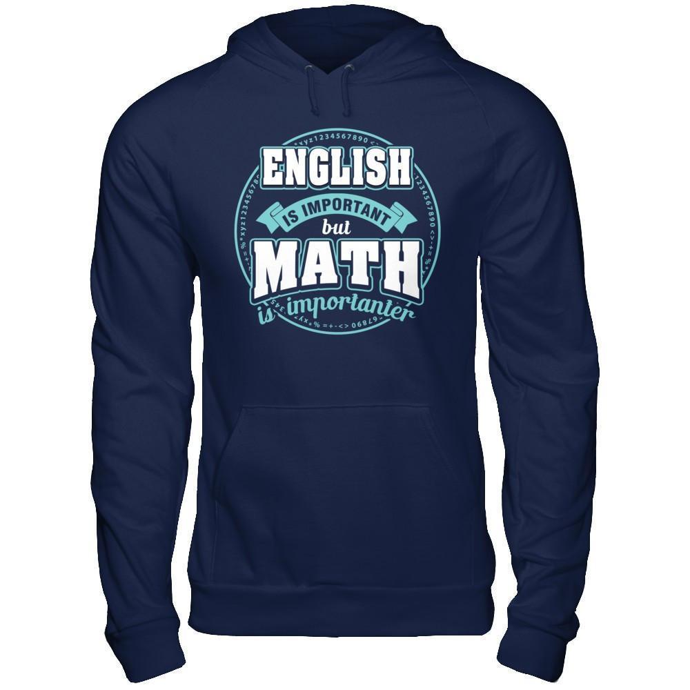 English Is Important But Math Is Importanter Teacher-T-Shirt & Hoodie-