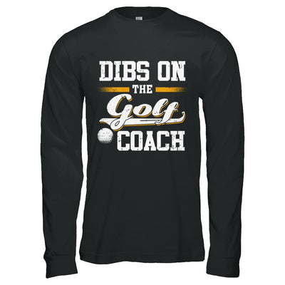 Dibs On The Coach Golf-T-Shirt & Hoodie-Long Sleeve T-Shirt-Black