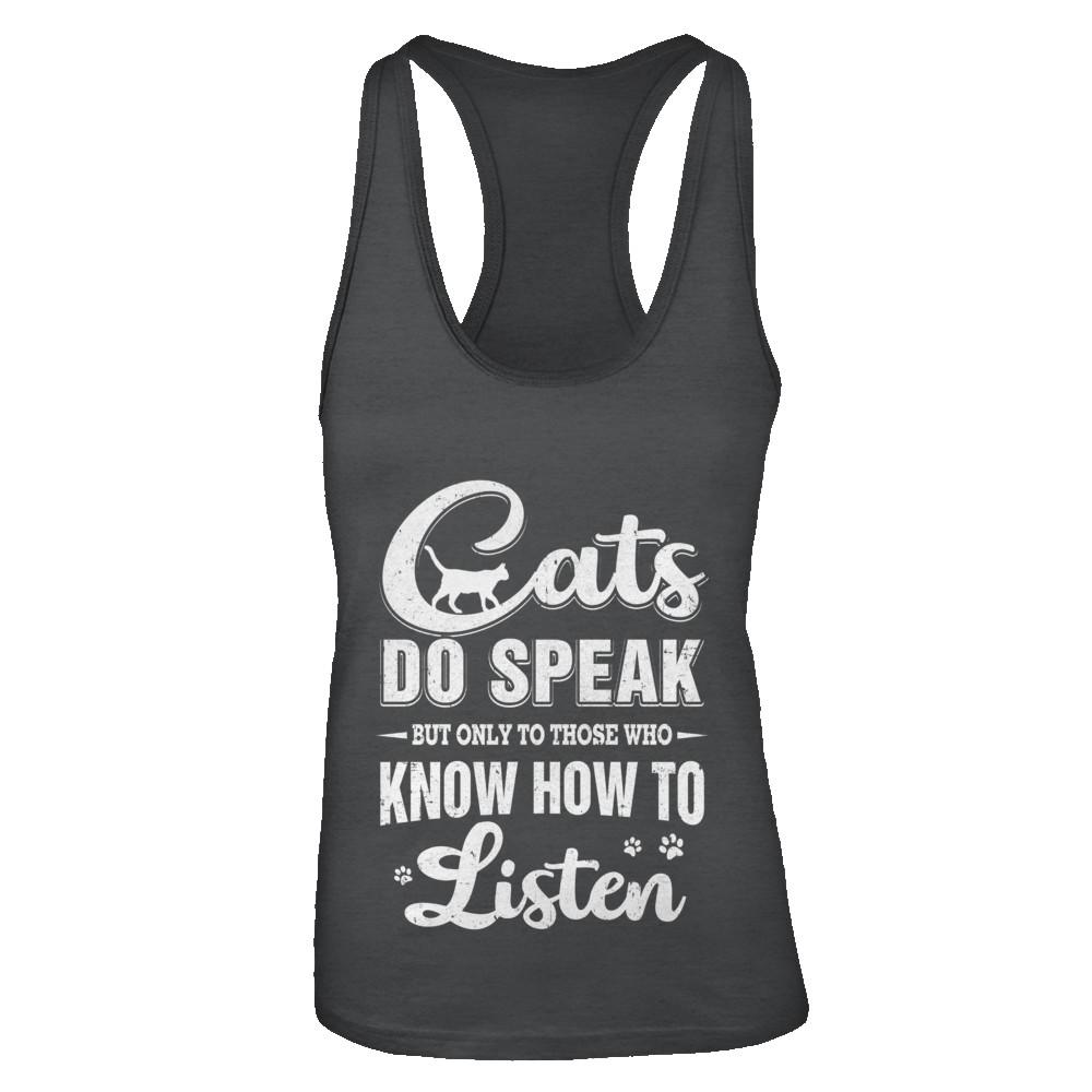 Cats Do Speak But Only To Those Who Know How To Listen-T-Shirt & Tank Top-Women's Ideal Racerback Tank-Black
