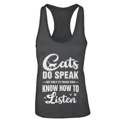 Cats Do Speak But Only To Those Who Know How To Listen-T-Shirt & Tank Top-Women's Ideal Racerback Tank-Black