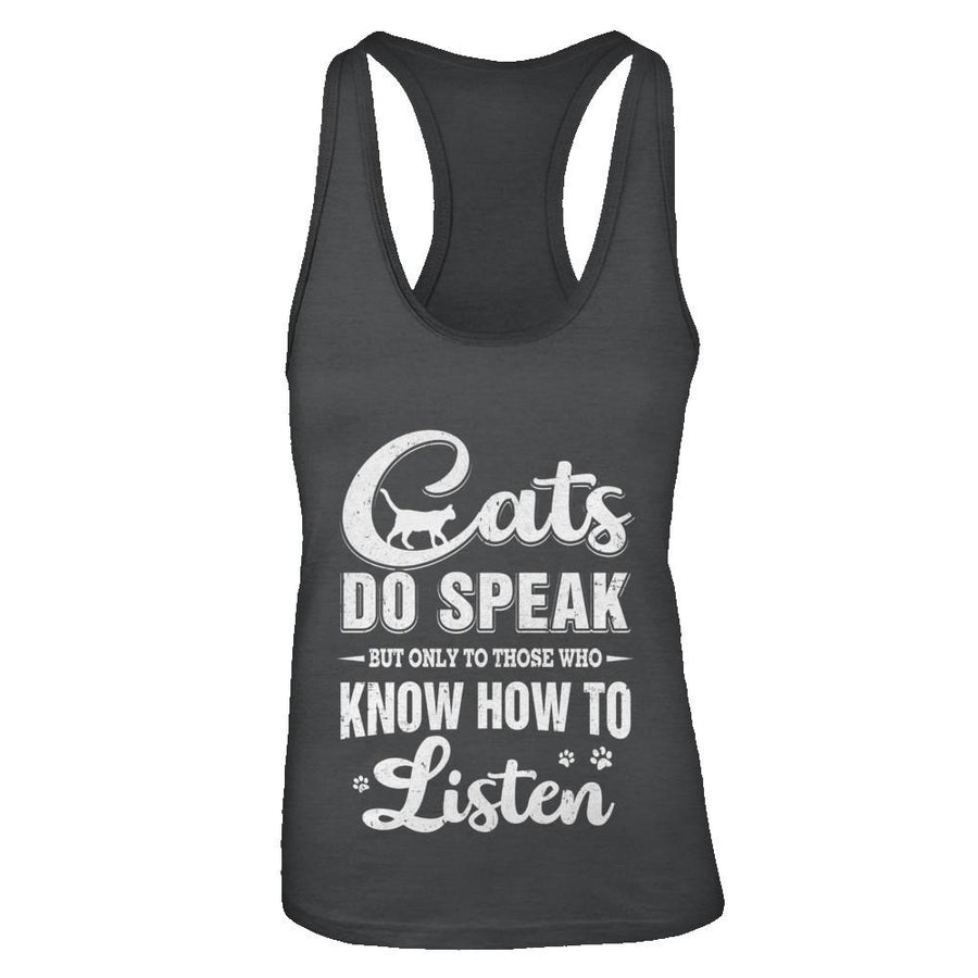 Cats Do Speak But Only To Those Who Know How To Listen-T-Shirt & Tank Top-Women's Ideal Racerback Tank-Black