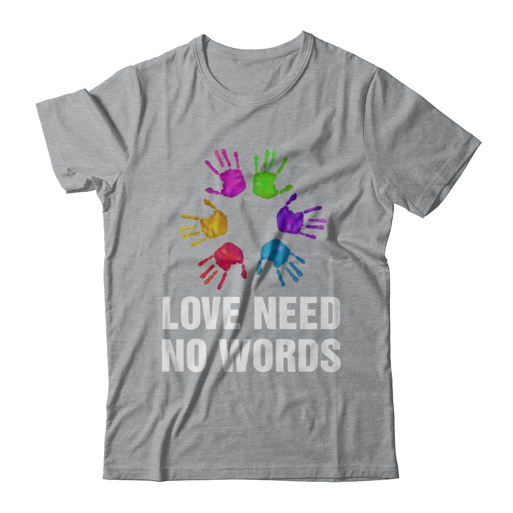Autistic Sign Love Needs No Word Autism Awareness-T-Shirt & Hoodie-Classic T-Shirt-Sport Grey