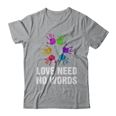 Autistic Sign Love Needs No Word Autism Awareness-T-Shirt & Hoodie-Classic T-Shirt-Sport Grey