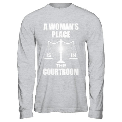 Lawyer Graduation A Woman's Place Is In The Courtroom-T-Shirt & Hoodie-Long Sleeve T-Shirt-Sport Grey
