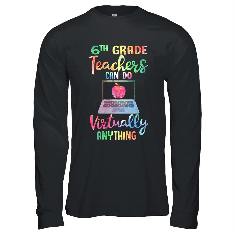 6th Grade Teachers Can Do Virtually Anything-T-Shirt & Hoodie-Long Sleeve T-Shirt-Black