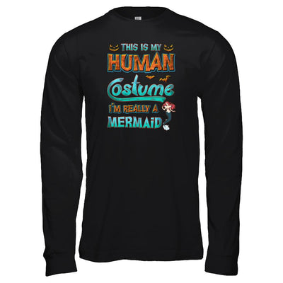 Mermaid Halloween My Human Costume I'm Really A Mermaid-T-Shirt & Tank Top-Long Sleeve T-Shirt-Black