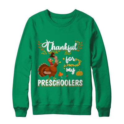 Thankful For My Preschoolers Teacher Thanksgiving Day-T-Shirt & Sweatshirt-Crewneck Sweatshirt-Irish Green