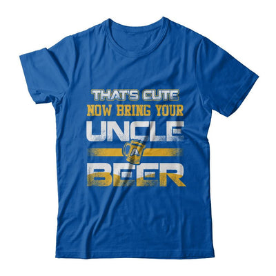 That's Cute Now Bring Your Uncle A Beer-T-Shirt & Hoodie-Premium T-Shirt-Royal