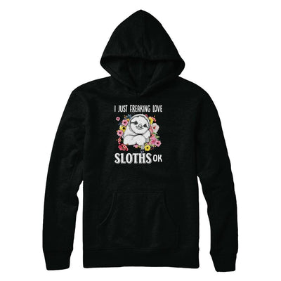 I Just Freaking Love Sloths-T-Shirt & Tank Top-Pullover Hoodie-Black