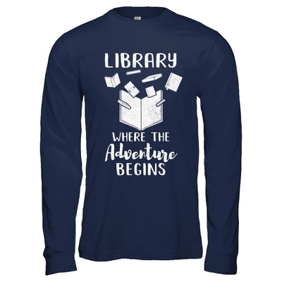 Library Where The Adventure Begins Funny Read Book-T-Shirt & Hoodie-Long Sleeve T-Shirt-Navy