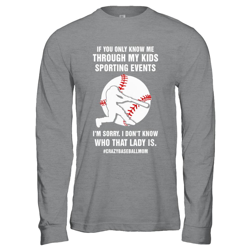 If You Only Know Me Through My Kids Sporting Baseball Mom-T-Shirt & Hoodie-Long Sleeve T-Shirt-Sport Grey