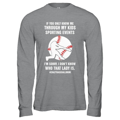 If You Only Know Me Through My Kids Sporting Baseball Mom-T-Shirt & Hoodie-Long Sleeve T-Shirt-Sport Grey