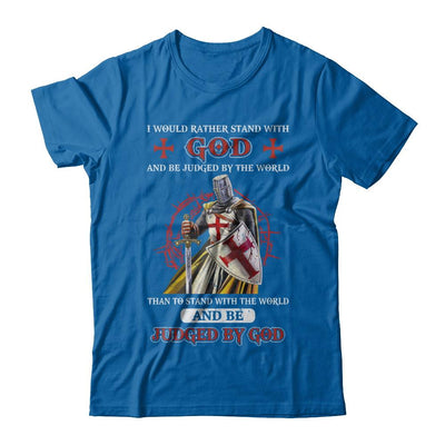 Knight American I Would Rather Stand With God-T-Shirt & Hoodie-Classic T-Shirt-Royal