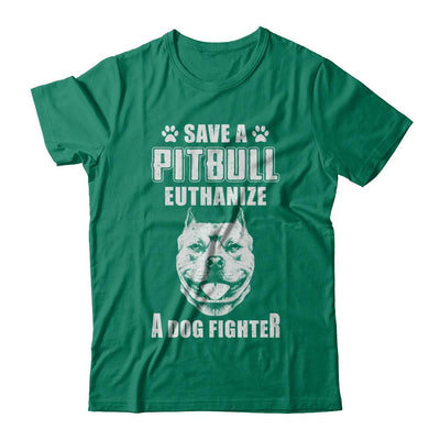 Save A Pit Bull Euthanize A Dog Fighter Rescue Dog-T-Shirt & Hoodie-Classic T-Shirt-Kelly Green