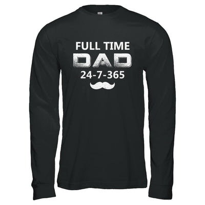 Full Time Dad 24 7 365 Funny Bearded Daddy Fathers Day-T-Shirt & Hoodie-Long Sleeve T-Shirt-Black