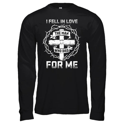 I Fell In Love With The Man Who Died For Me Christian-T-Shirt & Hoodie-Long Sleeve T-Shirt-Black