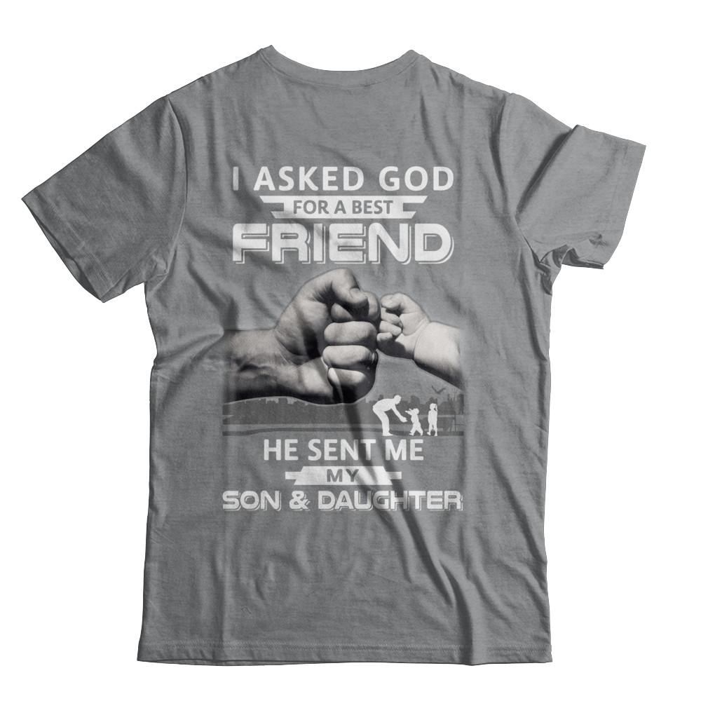 I Asked God For A Best Friend He Sent Me My Son & Daughter-T-Shirt & Hoodie-Classic T-Shirt-Sport Grey