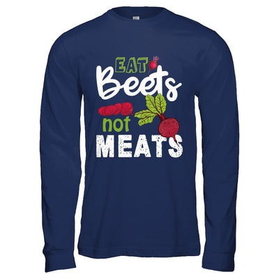 Eat Beets Not Meats Vegetarian-T-Shirt & Hoodie-Long Sleeve T-Shirt-Navy