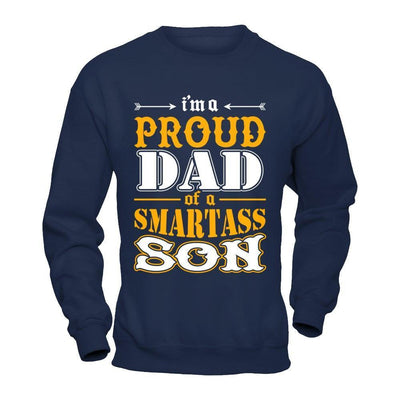 I'm A Proud Dad Of A Smartass Son-T-Shirt & Hoodie-Crewneck Sweatshirt-Navy