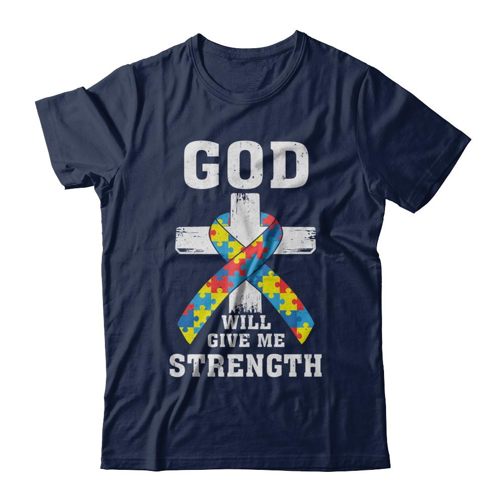 God Will Give Me Strength Autism Awareness Ribbon-T-Shirt & Hoodie-Classic T-Shirt-Navy