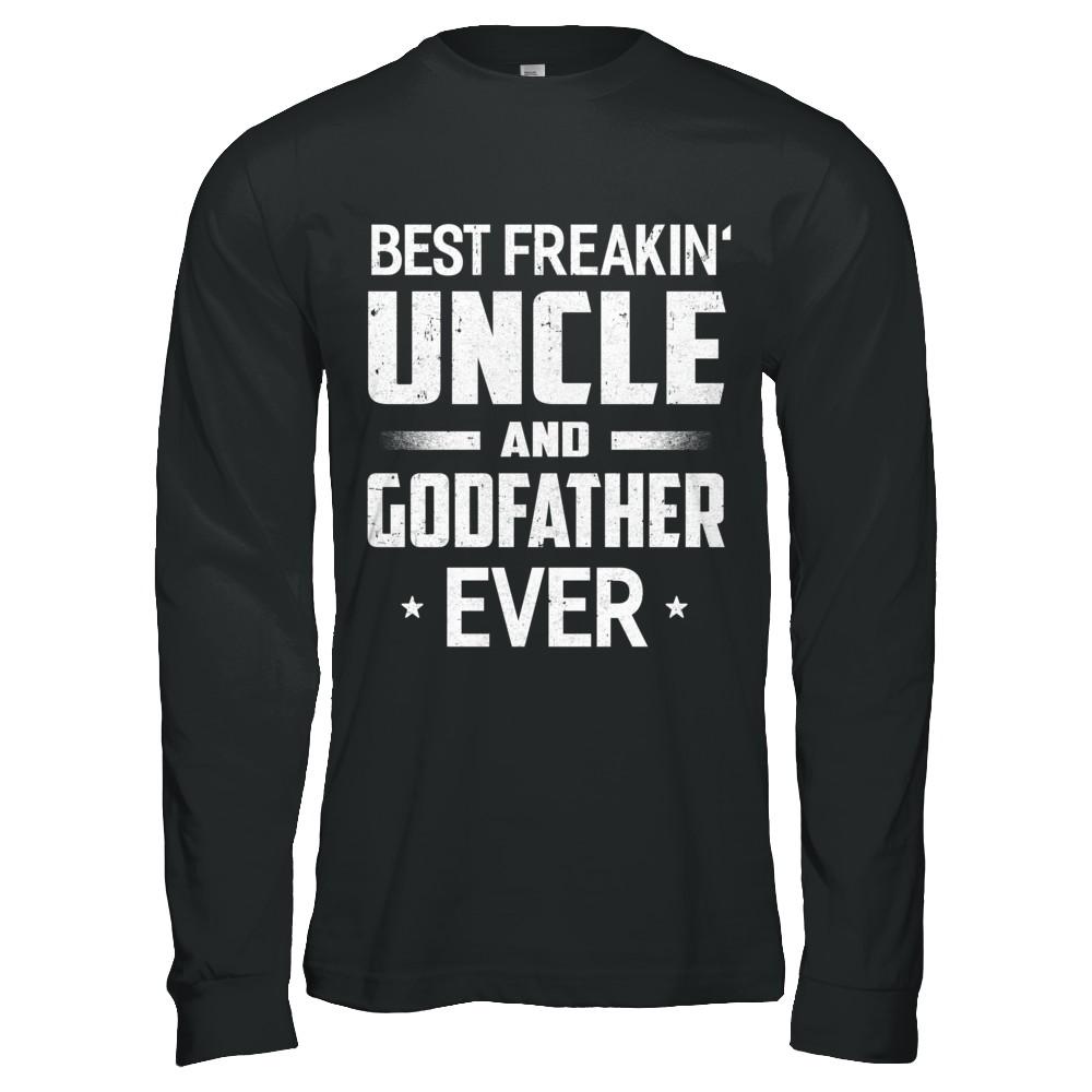 Best Freakin Uncle And Godfather Ever-T-Shirt & Hoodie-Long Sleeve T-Shirt-Black