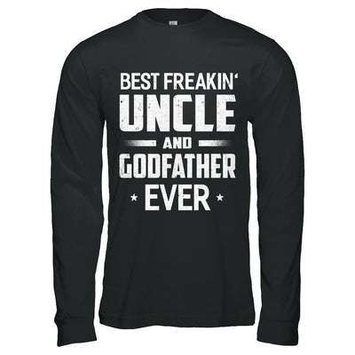 Best Freakin Uncle And Godfather Ever-T-Shirt & Hoodie-Long Sleeve T-Shirt-Black