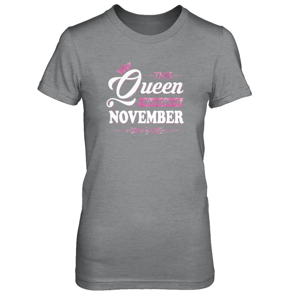 This Queen Was Born In November-T-Shirt & Tank Top-Women's T-Shirt-Sport Grey