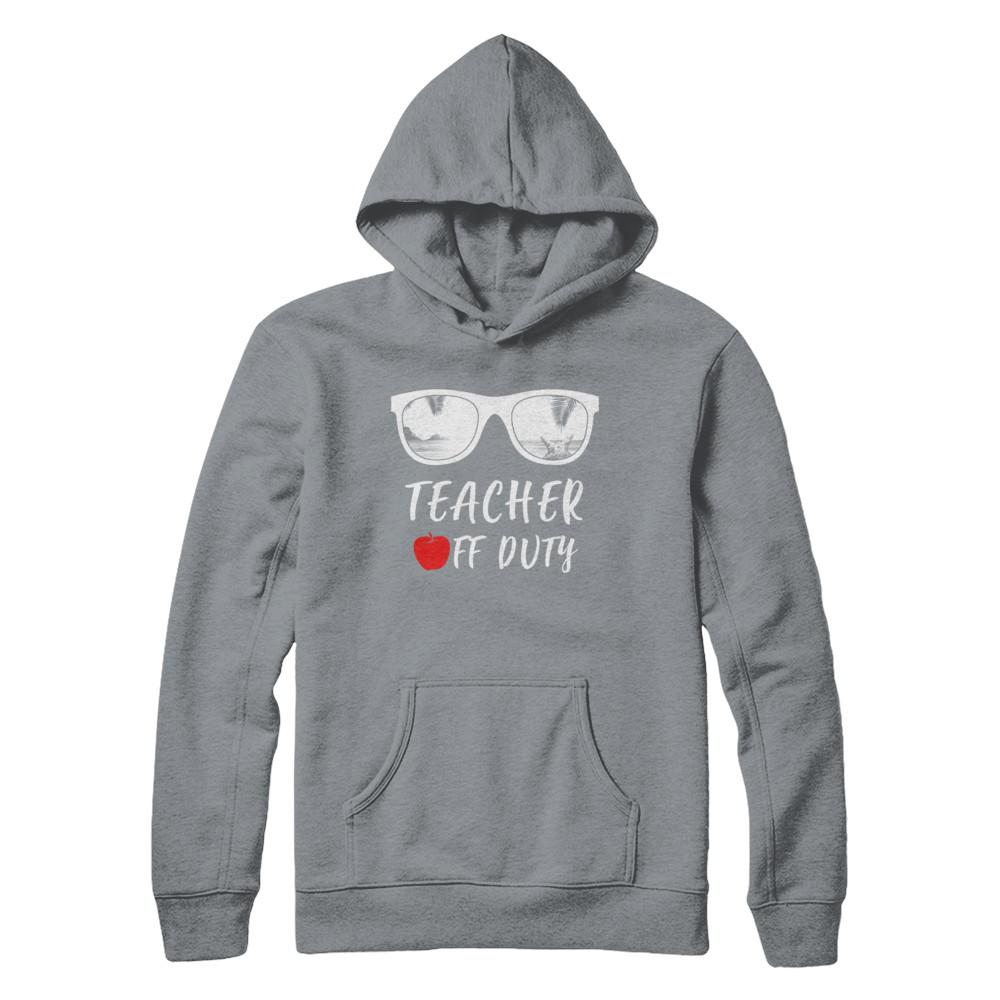 Teacher Off Duty Great Last Day Of School Summber Beach-T-Shirt & Hoodie-Pullover Hoodie-Light Steel
