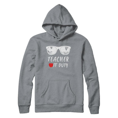 Teacher Off Duty Great Last Day Of School Summber Beach-T-Shirt & Hoodie-Pullover Hoodie-Light Steel