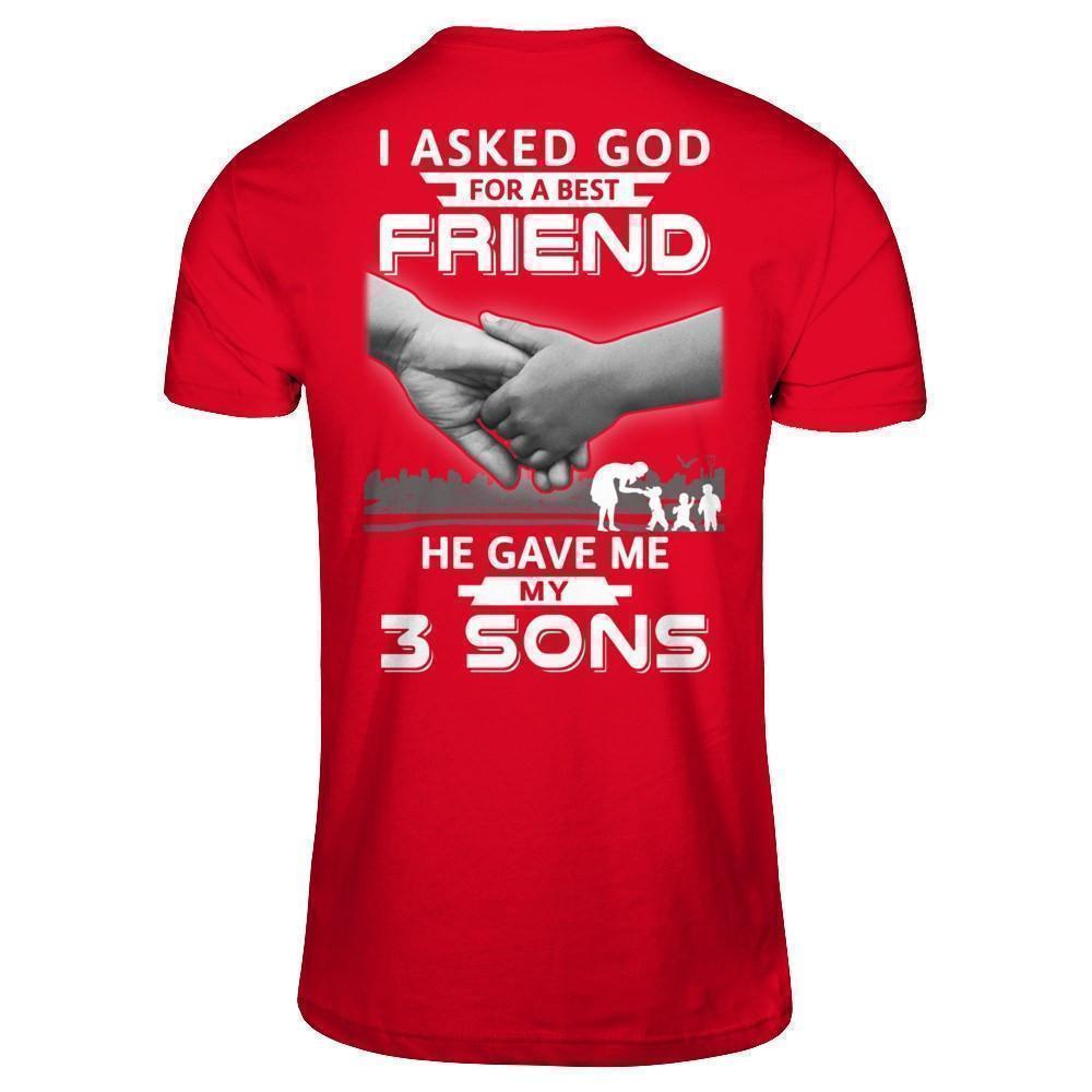 I Asked God For A Best Friend He Gave Me My Three Sons-T-Shirt & Hoodie-Premium T-Shirt-Red