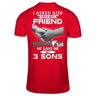 I Asked God For A Best Friend He Gave Me My Three Sons-T-Shirt & Hoodie-Premium T-Shirt-Red