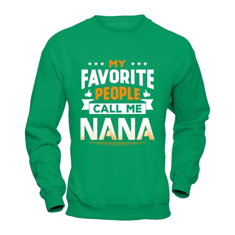 My Favorite People Call Me Nana-T-Shirt & Hoodie-Crewneck Sweatshirt-Irish Green